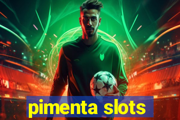 pimenta slots